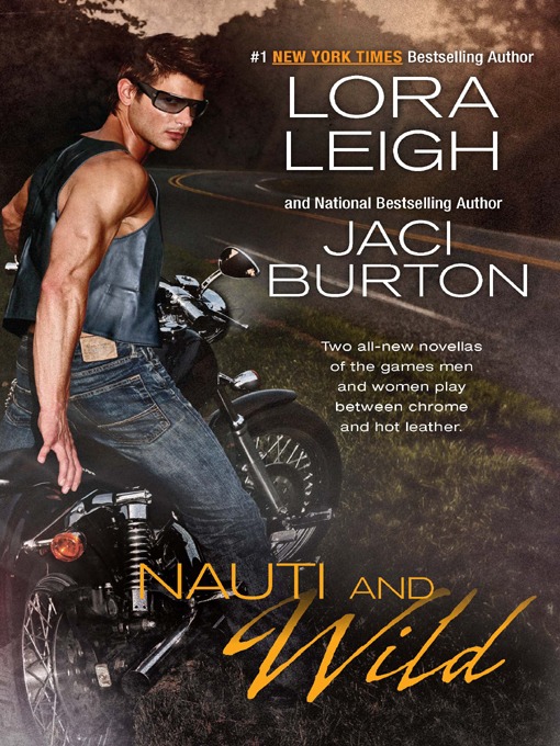 Title details for Nauti and Wild by Lora Leigh - Available
